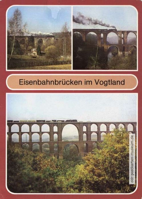 Eisenbahnbrücken im Vogtland: Syratal- / Elstertal- und Göltzschtalbrücke - 1984 