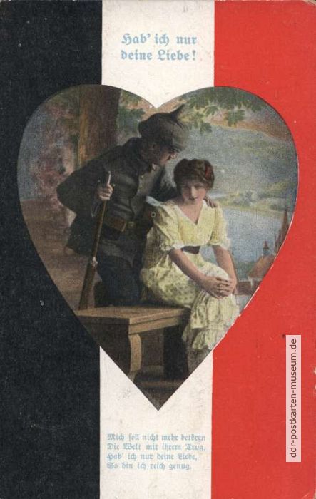 Grußpostkarte mit Heldenpoesie "Hab ich nur deine Liebe !" - 1915 