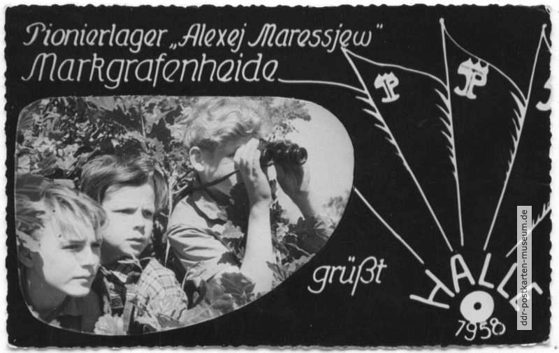 Pionierlager "Aleksej Maressjew" Markgrafenheide grüßt Halle - 1958