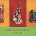 Vogtland-Museum - Kurfürstenhumpen 1665, Meißner Porzellan, Apostelkrug - 1982