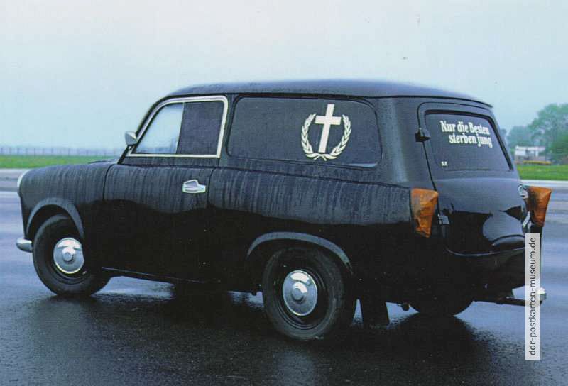 "Zur letzten Ruhe" - Trabant 600 Kombi Baujahr 1963